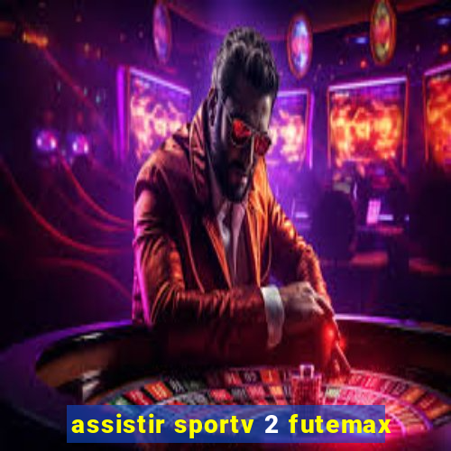 assistir sportv 2 futemax